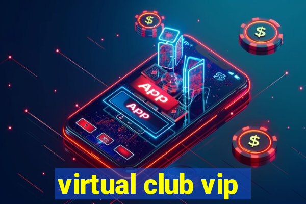 virtual club vip