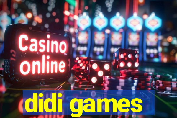 didi games