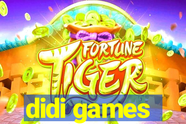 didi games