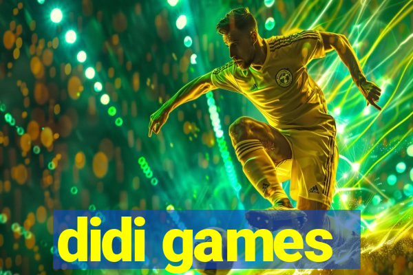 didi games