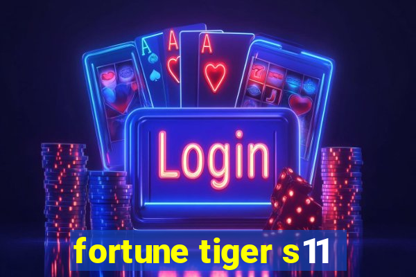 fortune tiger s11