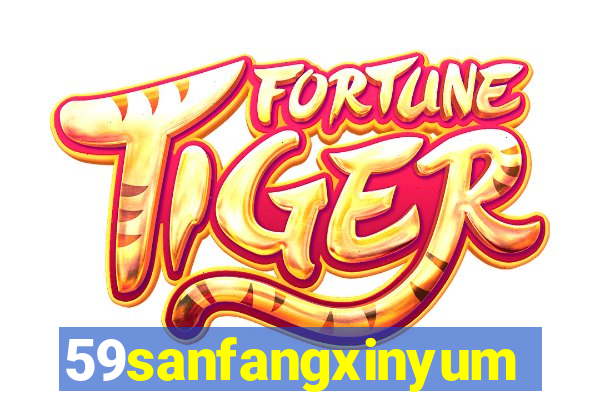 59sanfangxinyuming.com