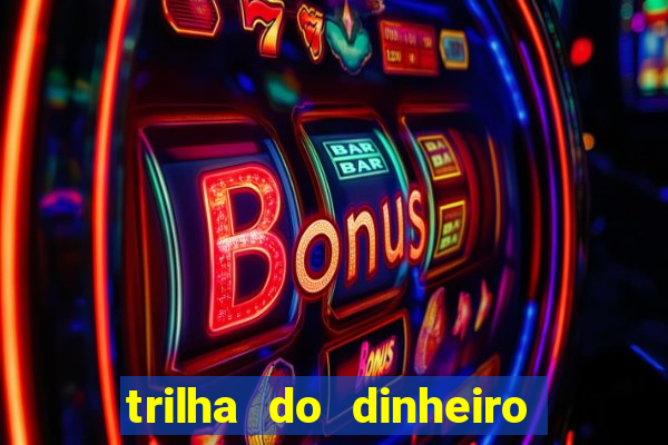 trilha do dinheiro gemeos investem