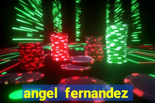 angel fernandez only fans