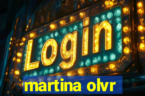 martina olvr
