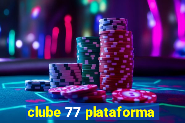 clube 77 plataforma