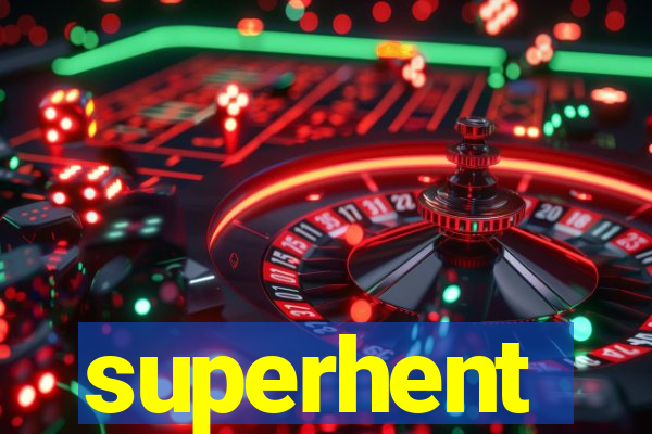superhent