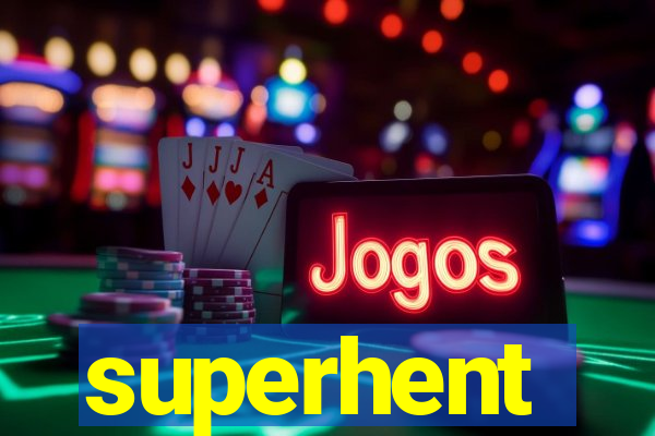 superhent