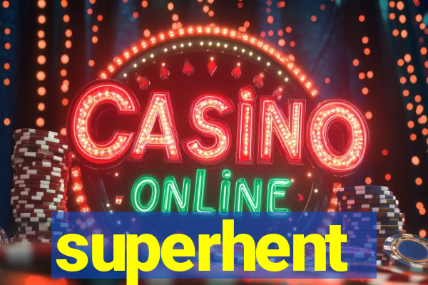 superhent