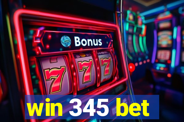 win 345 bet