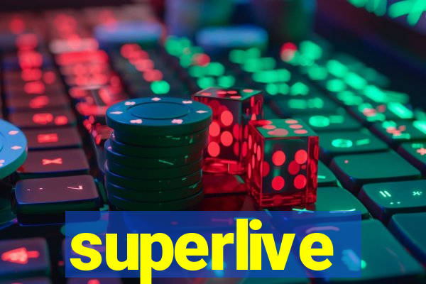 superlive