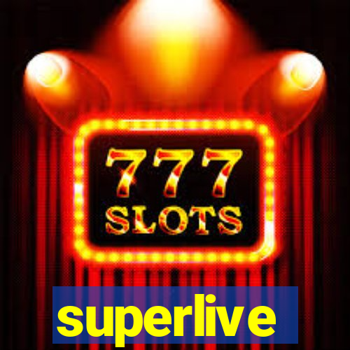 superlive
