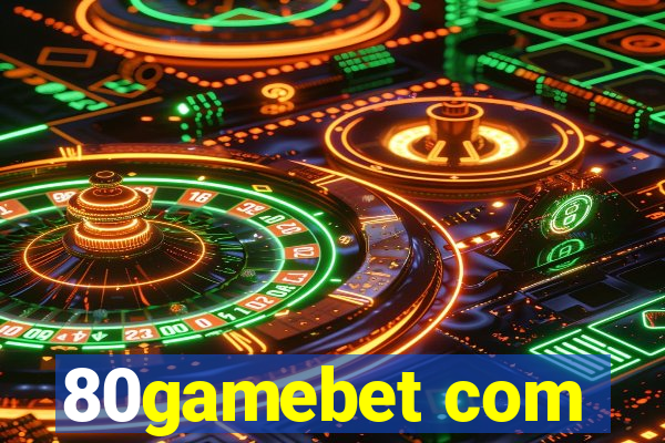 80gamebet com