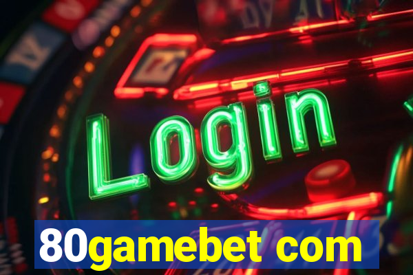 80gamebet com