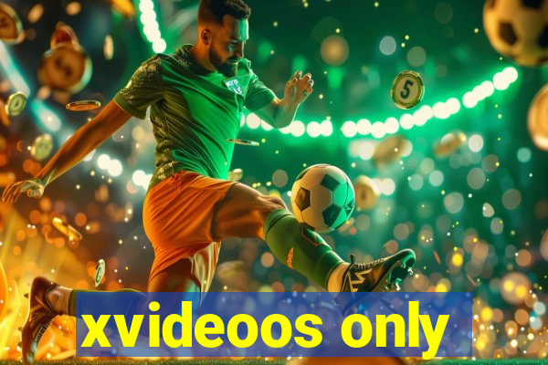 xvideoos only