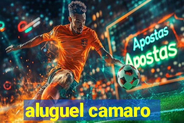 aluguel camaro