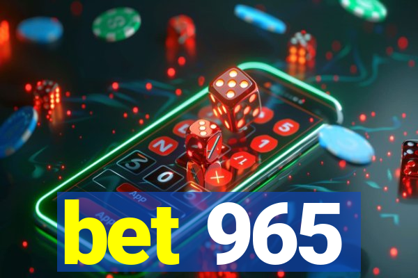bet 965
