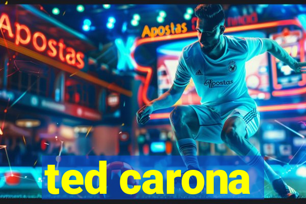 ted carona