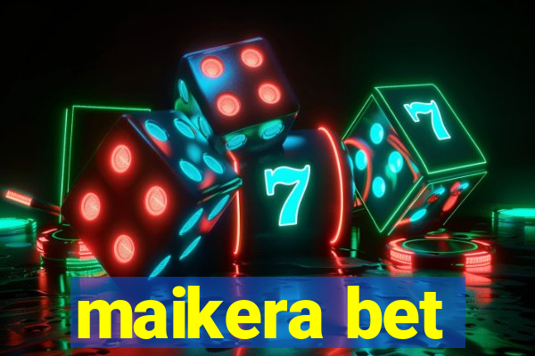 maikera bet