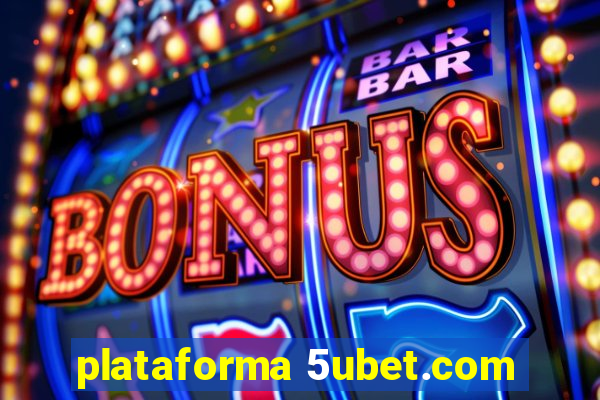 plataforma 5ubet.com