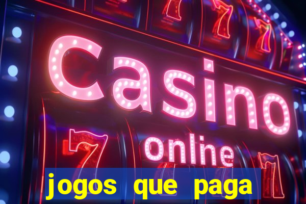 jogos que paga dinheiro sem depositar