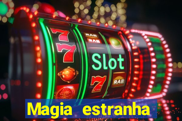 Magia estranha filme completo dublado