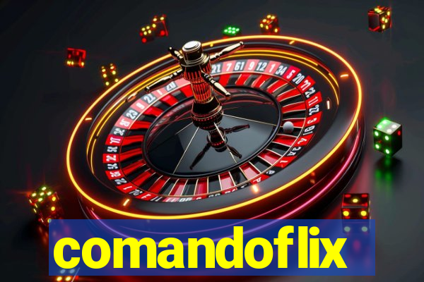 comandoflix