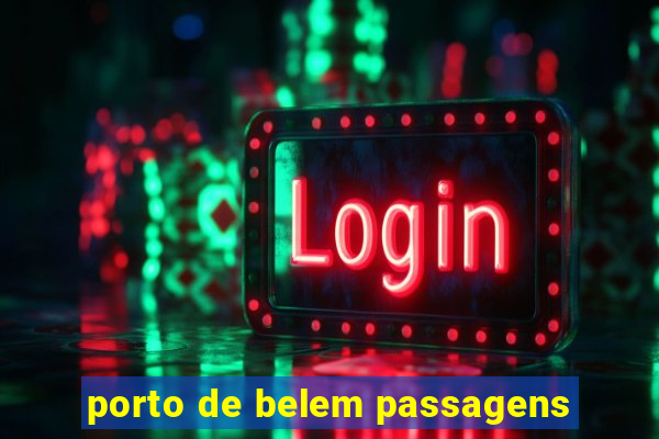 porto de belem passagens