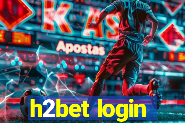 h2bet login