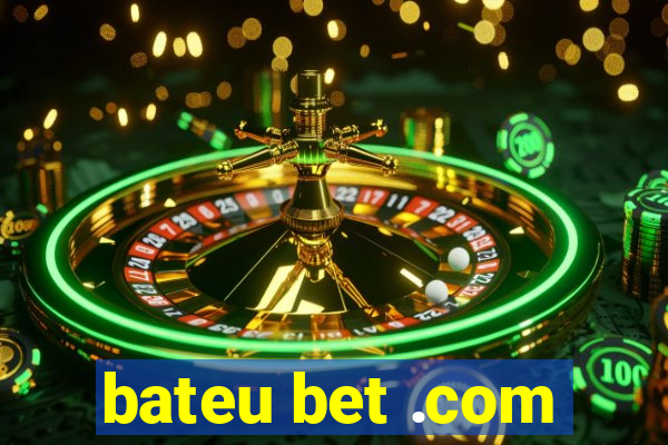 bateu bet .com