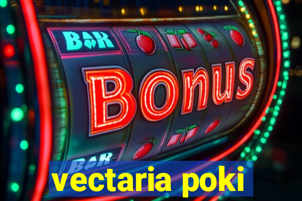vectaria poki