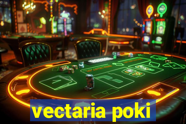 vectaria poki