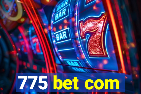 775 bet com