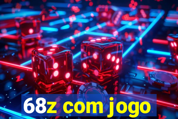 68z com jogo