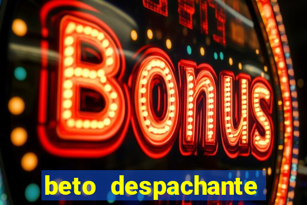 beto despachante pouso alegre