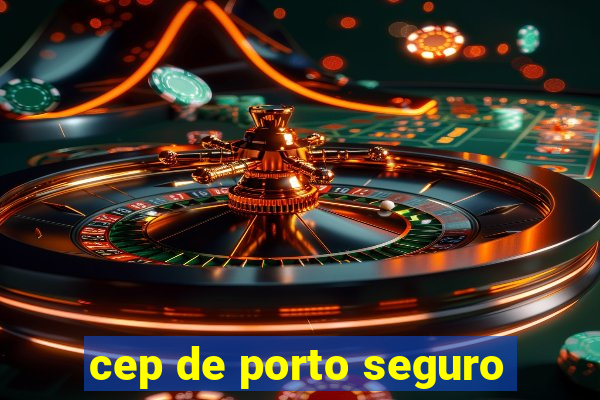 cep de porto seguro