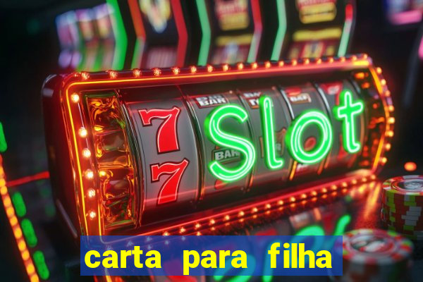carta para filha em retiro
