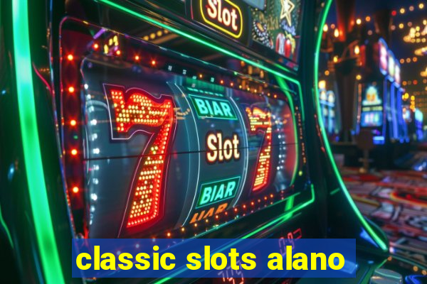 classic slots alano
