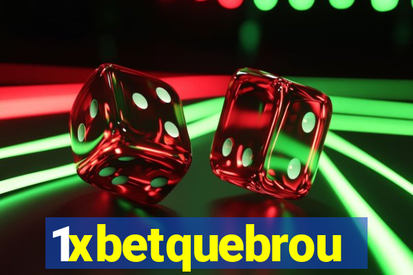 1xbetquebrou