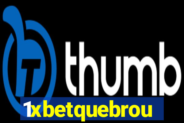 1xbetquebrou