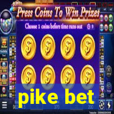 pike bet