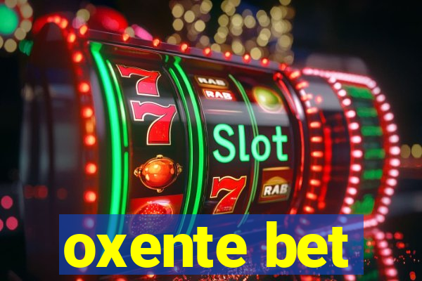 oxente bet