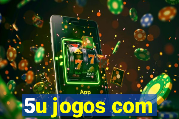 5u jogos com