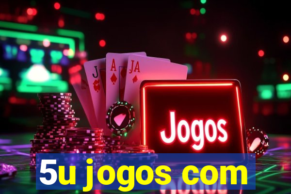5u jogos com