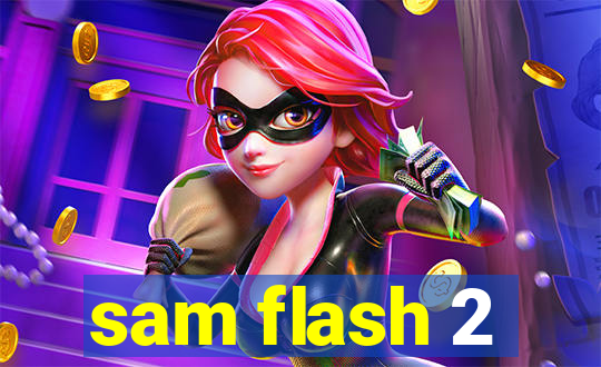 sam flash 2