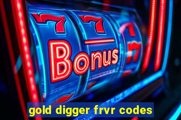 gold digger frvr codes
