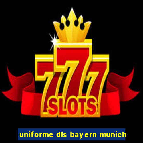 uniforme dls bayern munich
