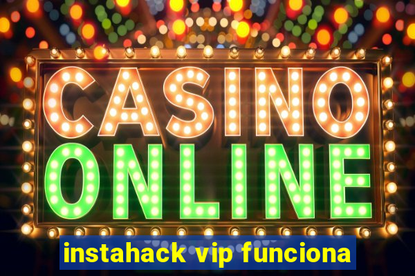 instahack vip funciona