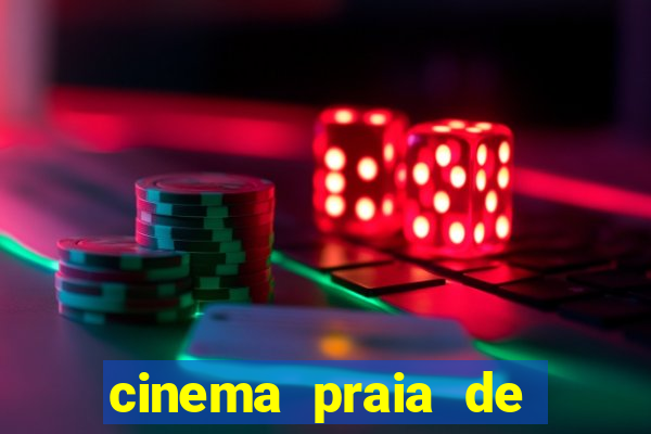 cinema praia de belas shopping