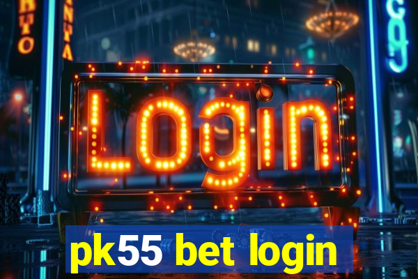 pk55 bet login